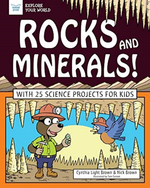 Rocks and Minerals!: With 25 Science Projects for