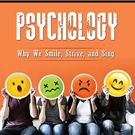 Psychology: Why We Smile, Strive, and Sing