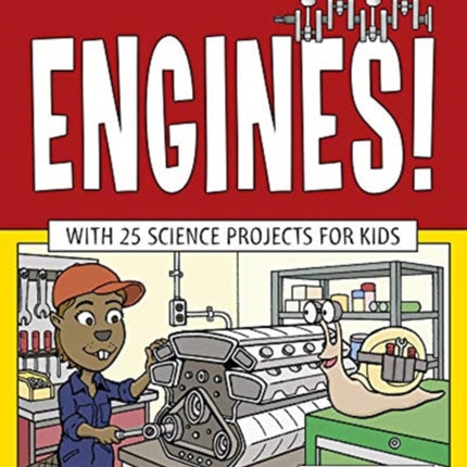 Engines!: With 25 Science Projects for Kids