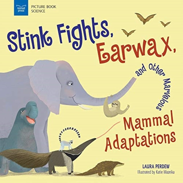 Stink Fights, Earwax, and Other Marvelous Mammal