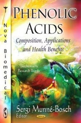 Phenolic Acids: Composition, Applications & Health Benefits