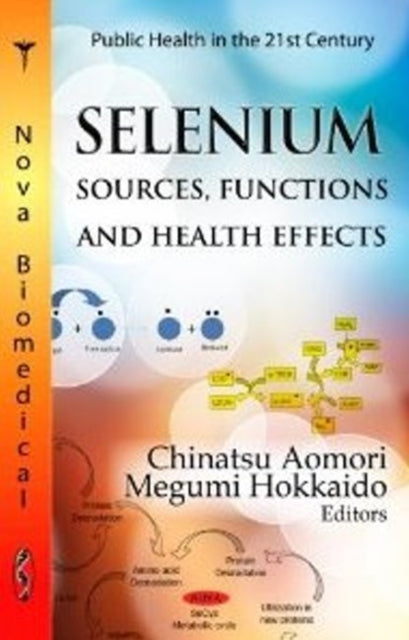 Selenium: Sources, Functions & Health Effects