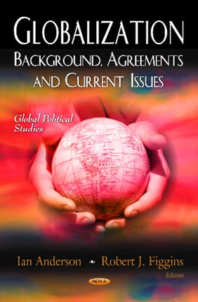 Globalization: Background, Agreements & Current Issues