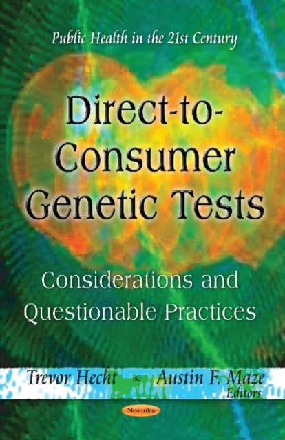 Direct-to-Consumer Genetic Tests: Considerations & Questionable Practices