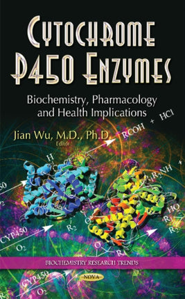 Cytochrome P450 Enzymes: Biochemistry,
