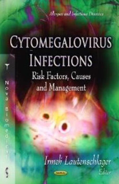 Cytomegalovirus Infections: Risk Factors, Causes
