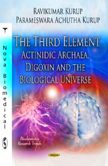 Third Element: Actinidic Archaea, Digoxin & The Biological Universe