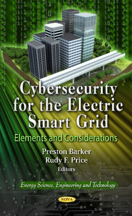 Cybersecurity for the Electric Smart Grid: Elements & Considerations