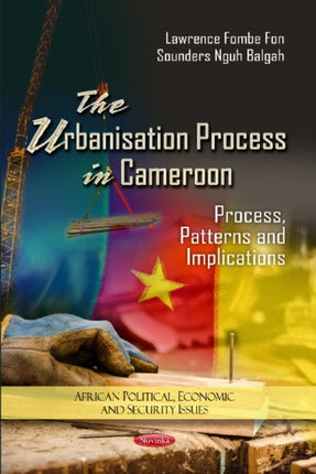 Urbanization Process in Cameroon: Process, Patterns & Implications