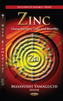 Zinc: Characteristics, Uses & Benefits