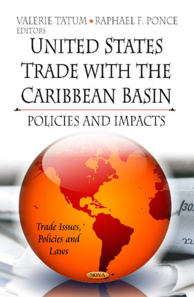 U.S. Trade with the Caribbean Basin: Policies & Impacts