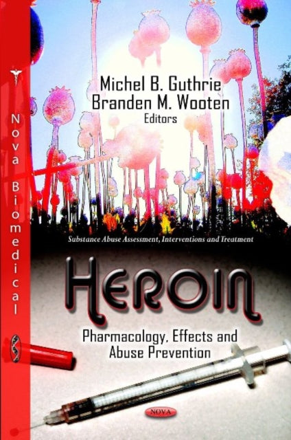 Heroin: Pharmacology, Effects & Abuse Prevention