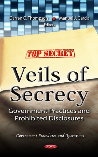 Veils Of Secrecy: Government Practices &