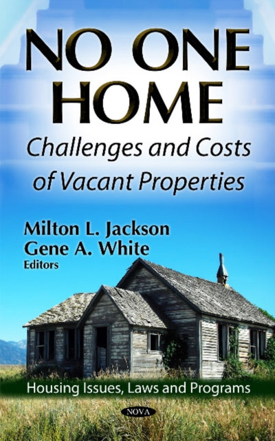 No One Home: Challenges & Costs of Vacant Properties