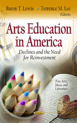 Arts Education in America: Declines & the Need for Reinvestment