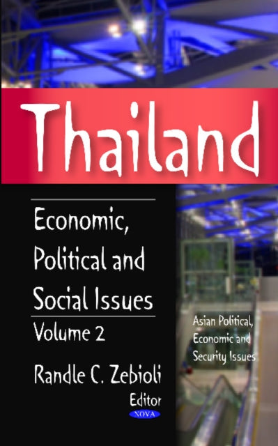 Thailand: Volume 2 -- Economic, Political &