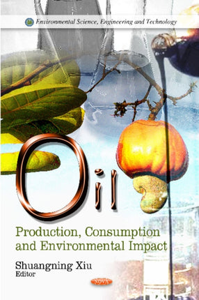 Oil: Production, Consumption & Environmental