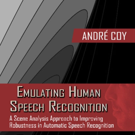 Emulating Human Speech Recognition: A Scene