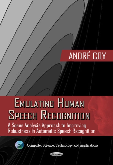 Emulating Human Speech Recognition: A Scene