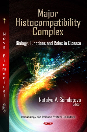 Major Histocompatibility Complex: Biology, Functions & Roles in Disease