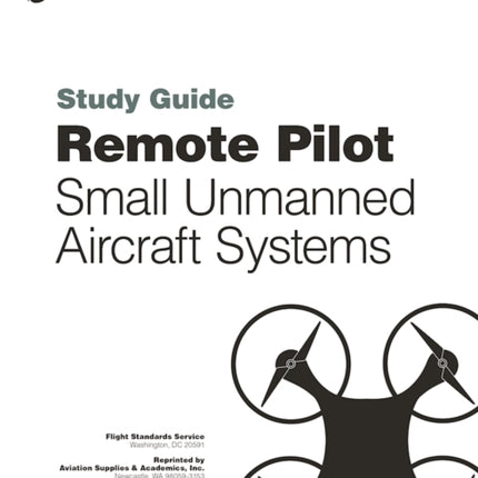 Remote Pilot sUAS Study Guide: For applicants