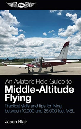 An Aviators Field Guide to MiddleAltitude Flying