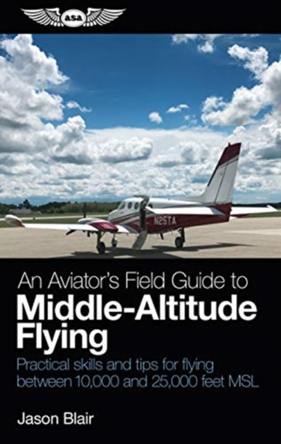 An Aviators Field Guide to MiddleAltitude Flying