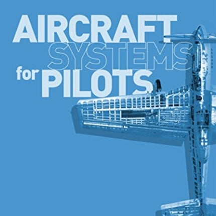 Aircraft Systems for Pilots