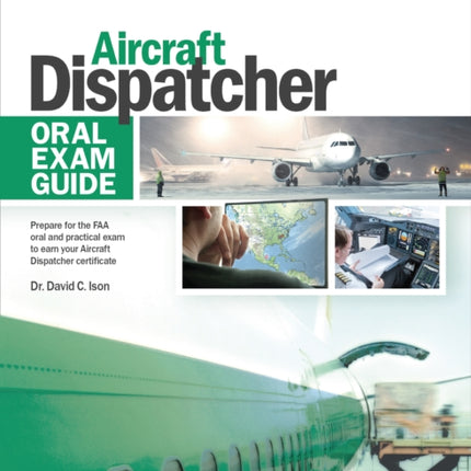 Aircraft Dispatcher Oral Exam Guide: Prepare for