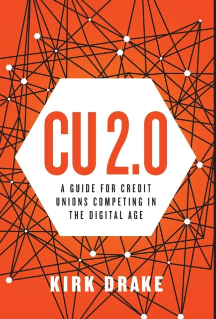 CU 2.0: A Guide for Credit Unions Competing in