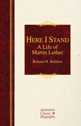 Here I Stand: A Life of Martin Luther