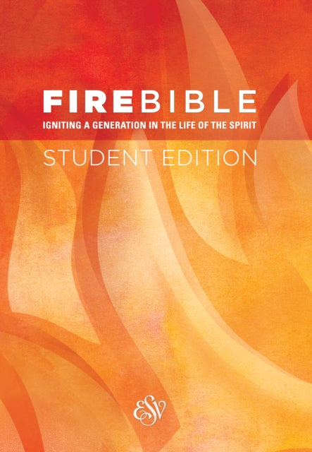 Fire Bible Student Edition: English Standard Version