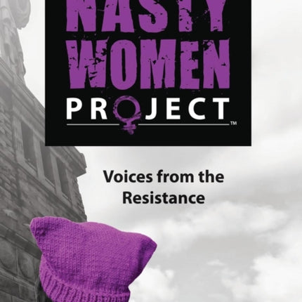 The Nasty Women Project: Voices from the