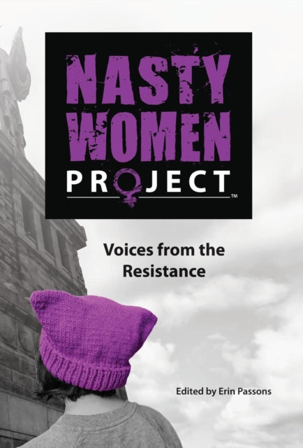 The Nasty Women Project: Voices from the