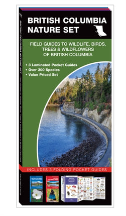 British Columbia Nature Set: Field Guides to Wildlife, Birds, Trees & Wild Flowers of British Columbia