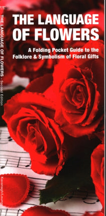 The Language of Flowers: A Pocket Guide to the Folklore & Symbolism of Floral Gifts