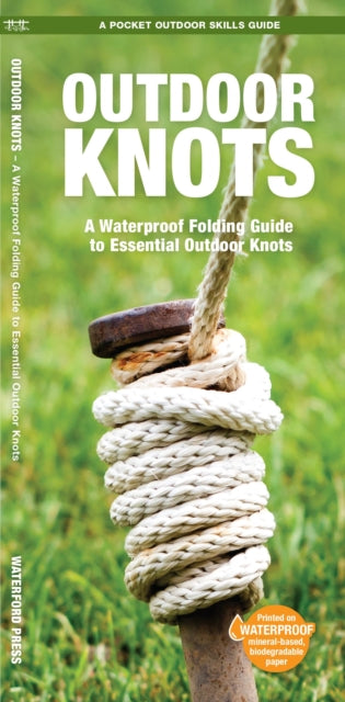 Outdoor Knots: A Waterproof Guide to Essential Outdoor Knots