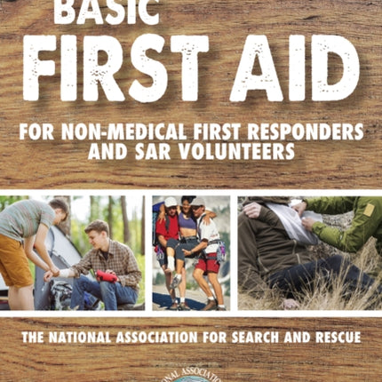 Basic First Aid for NonMedical First Responders and SAR Volunteers