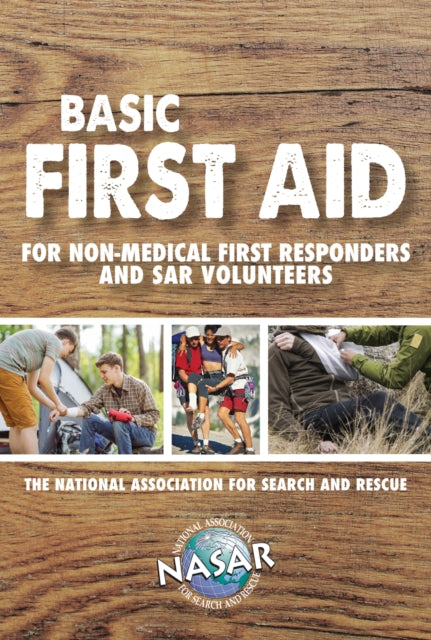 Basic First Aid for NonMedical First Responders and SAR Volunteers