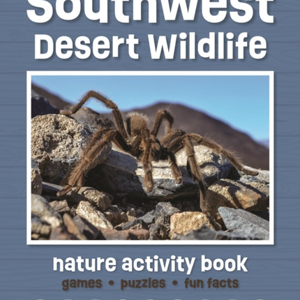 Southwest Desert Wildlife Nature Activity Book: Games & Activities for Young Nature Enthusiasts