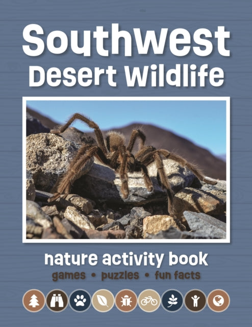 Southwest Desert Wildlife Nature Activity Book: Games & Activities for Young Nature Enthusiasts