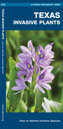 Texas Invasive Plants: A Folding Pocket Guide to Familiar Plants