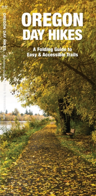 Oregon Day Hikes: A Folding Guide to Easy & Accessible Trails