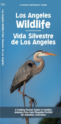 Los Angeles Wildlife/Vida Silvestre de Los Angeles: A Folding Pocket Guide to Familiar Animals/ Una Guía Plegable Portátil de Animales Conocidas