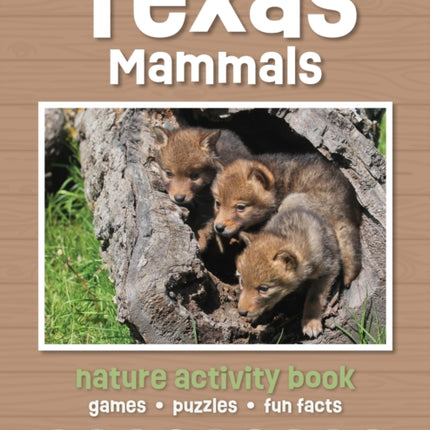 Texas Mammals Nature Activity Book: Games & Activities for Young Nature Enthusiasts