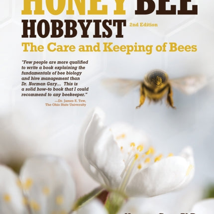 Honey Bee Hobbyist: The Care and Keeping of Bees