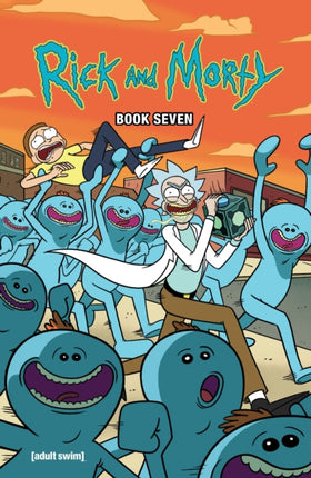 Rick And Morty Book Seven: Deluxe Edition