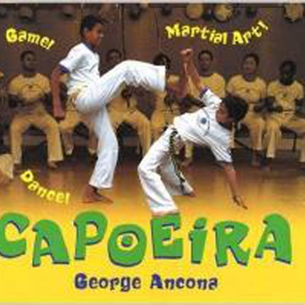 Capoeira: Game! Dance! Martial Art!