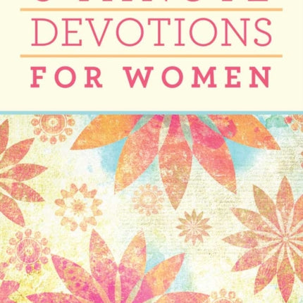 3-Minute Devotions for Women: 180 Inspirational Readings for Her Heart