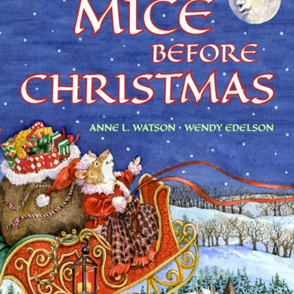 The Mice Before Christmas: A Mouse House Tale of the Night Before Christmas (With a Visit from Santa Mouse)